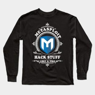 Metasploit - Hack Stuff like a Pro Long Sleeve T-Shirt